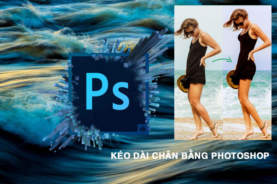 [Hướng dẫn] 2 Cách kéo dài chân bằng photoshop nhanh nhất!