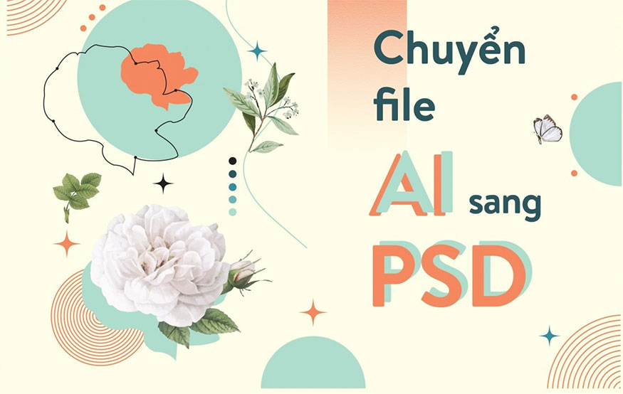 Hướng dẫn chuyển File AI sang PSD