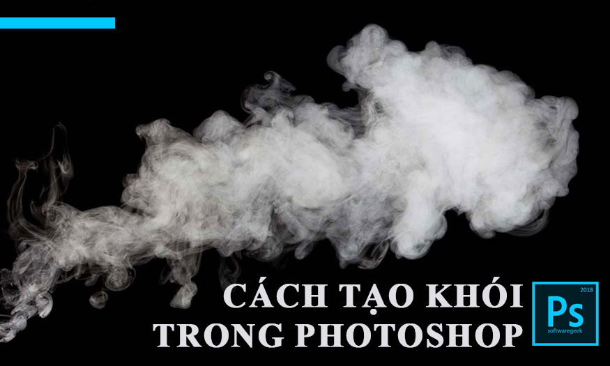 Cách tạo khói trong Photoshop 
