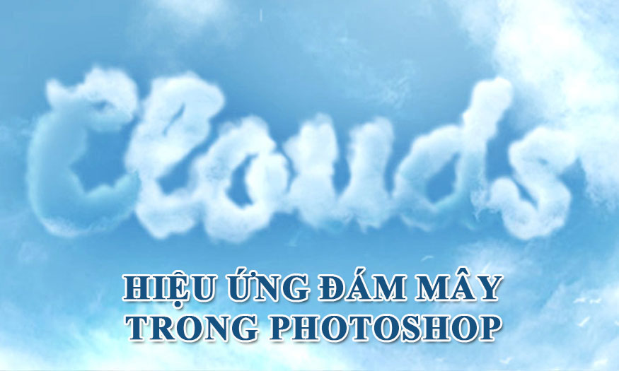 Cách tạo hiệu ứng đám mây trong Photoshop CỰC DỄ cùng SaDesign