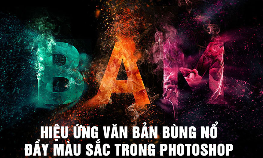 Hiệu ứng văn bản bùng nổ đầy màu sắc trong Photoshop