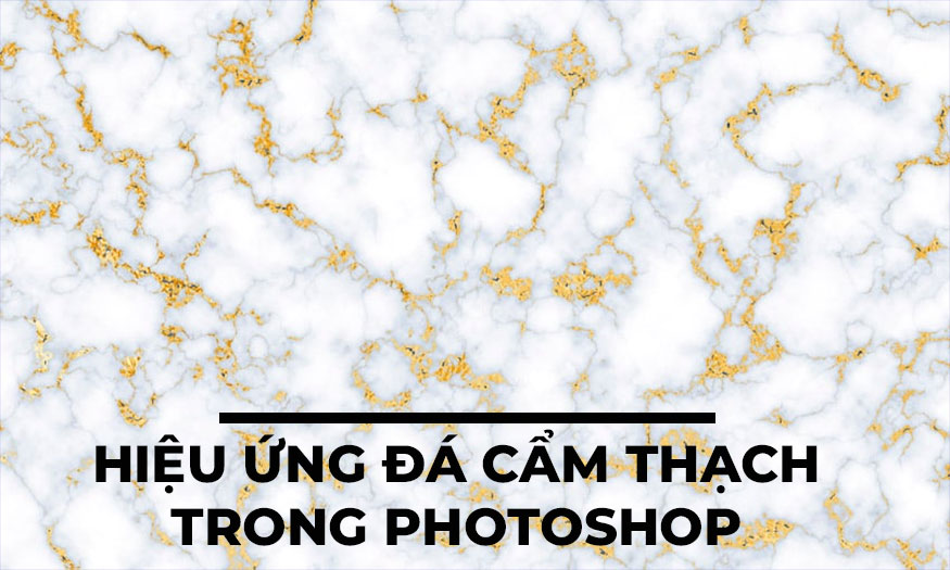 hiệu ứng đá cẩm thạch trong Photoshop