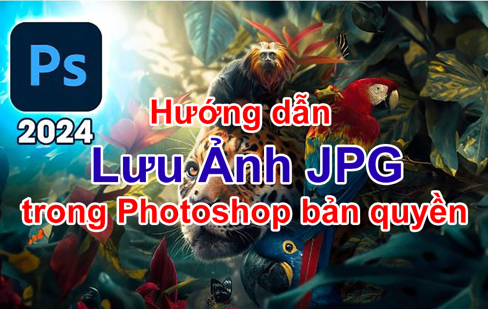 Hướng dẫn lưu ảnh JPG trong Photoshop bản quyền