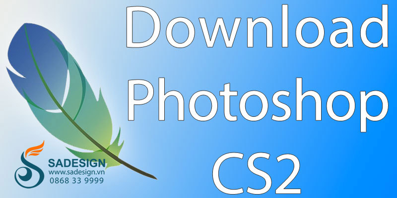 Hướng Dẫn Download Và Cài Đặt Adobe Photoshop CS2