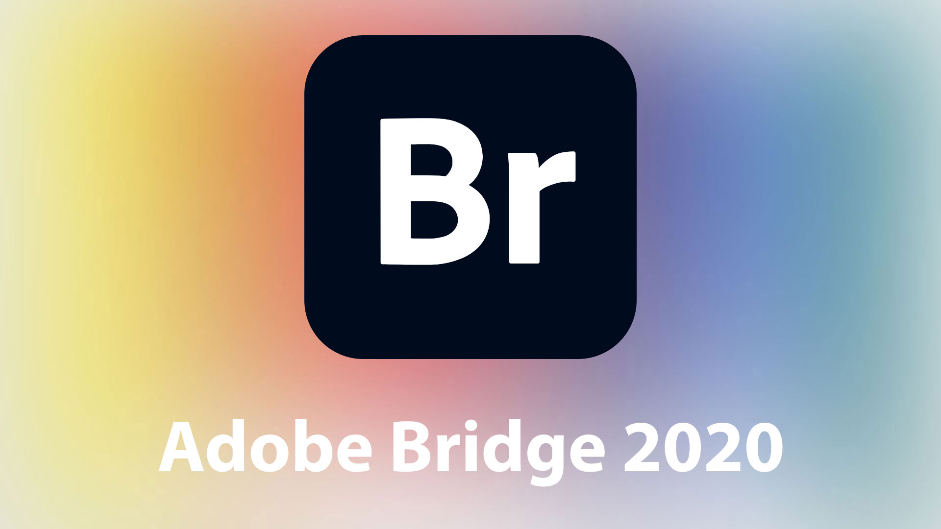 Hướng Dẫn Download và Cài Đặt Adobe Bridge 2020