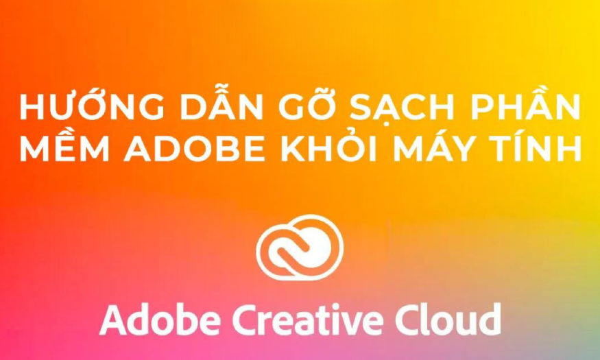 Cách gỡ Adobe Creative Cloud trên máy tính chi tiết từ A-Z