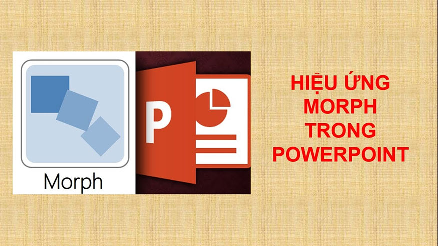 Hiệu ứng Morph trong PowerPoint