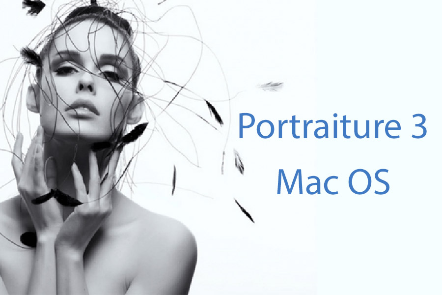 Hướng Dẫn Download Và Cài Đặt Portraiture 3 Miễn Phí Trên Mac OS