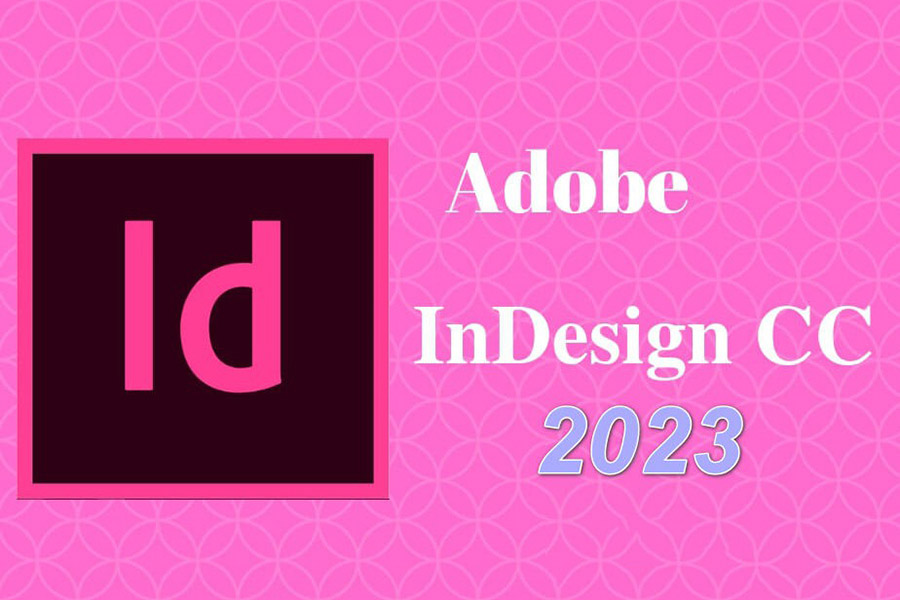 Hướng Dẫn Download và Cài Đặt InDesign CC 2023 Full Crack Miễn Phí