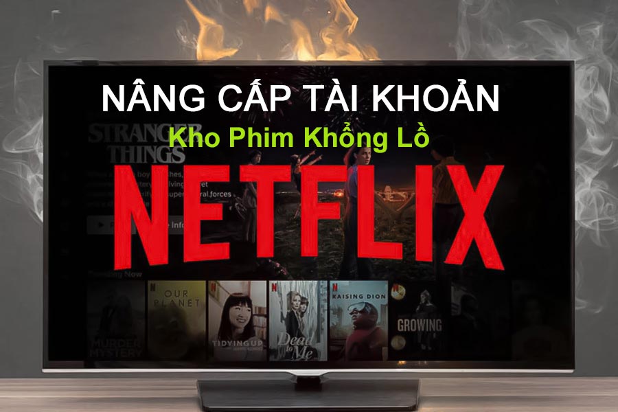 Nâng Cấp Tài Khoản Netflix Giá Rẻ