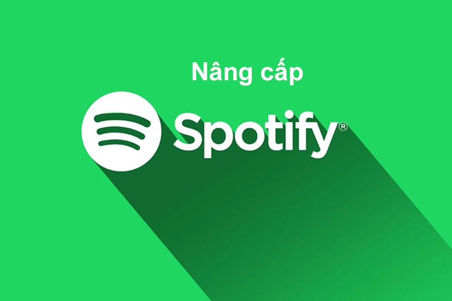 Nâng cấp Spotify Premium Chính chủ