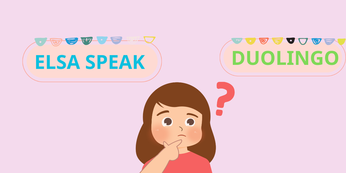 Elsa Speak vs Duolingo: Sự Khác Biệt Bạn Cần Biết Khi Học Tiếng Anh