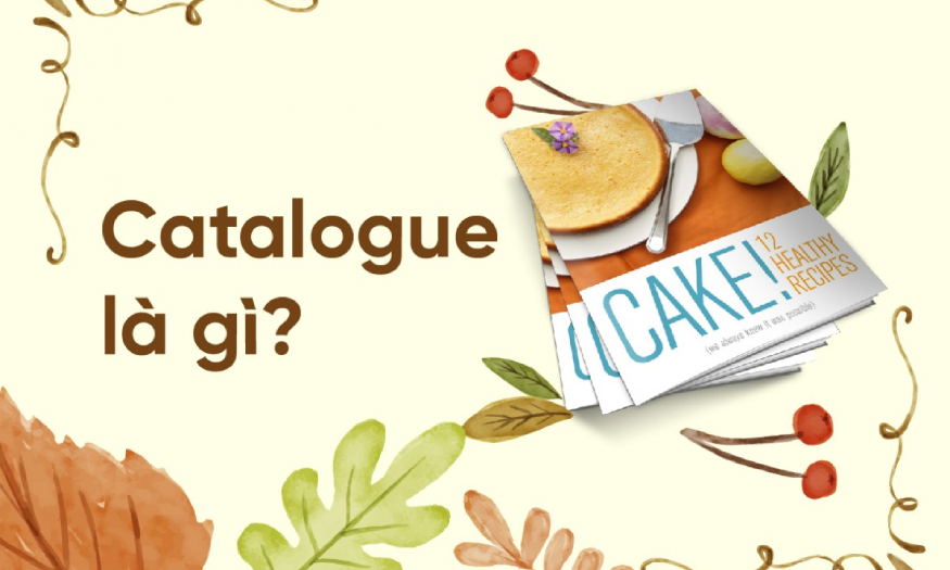 Catalogue là gì? Các phần mềm thiết kế Catalogue hữu ích