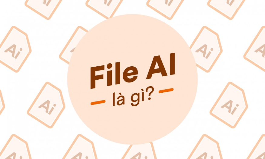 File AI là gì? Cách mở file AI trong Photoshop chi tiết