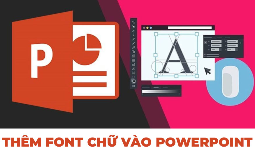 Cách thêm font chữ mới vào Powerpoint