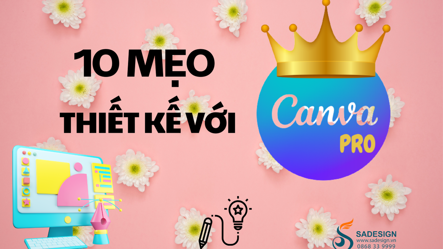 10 mẹo thiết kế với Canva Pro giúp bạn tạo thiết kế ấn tượng nhanh chóng