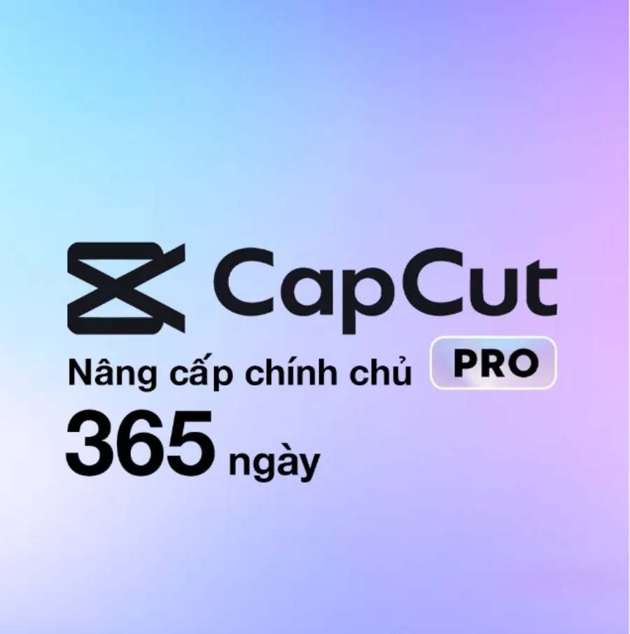 Hướng dẫn cách đăng ký mua và sử dụng tài khoản CapCut Pro bản quyền