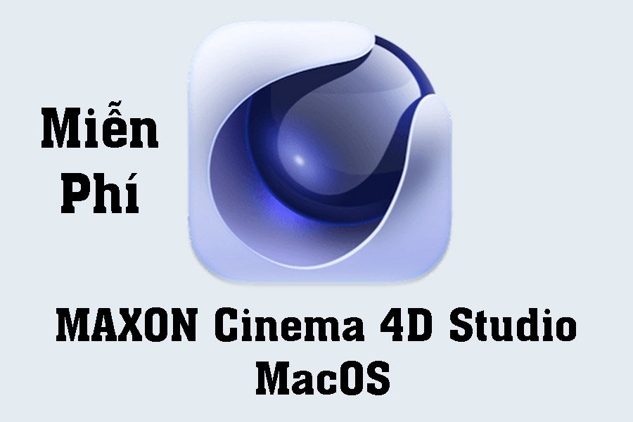 Hướng Dẫn Download Và Cài Đặt Miễn Phí MAXON Cinema 4D Studio MacOS