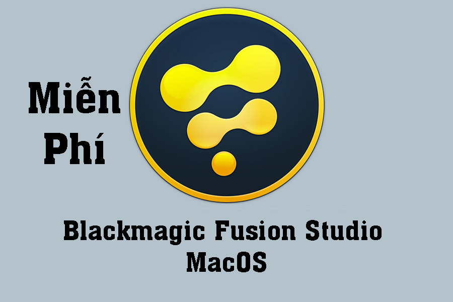 Hướng Dẫn Download Và Cài Đặt Miễn Phí Blackmagic Fusion Studio MacOS