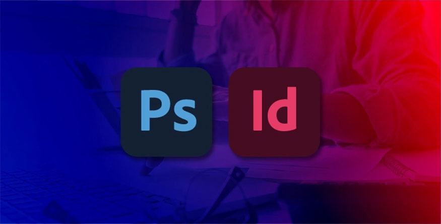 Giữa Photoshop và InDesign: Nên chọn phần mềm nào?