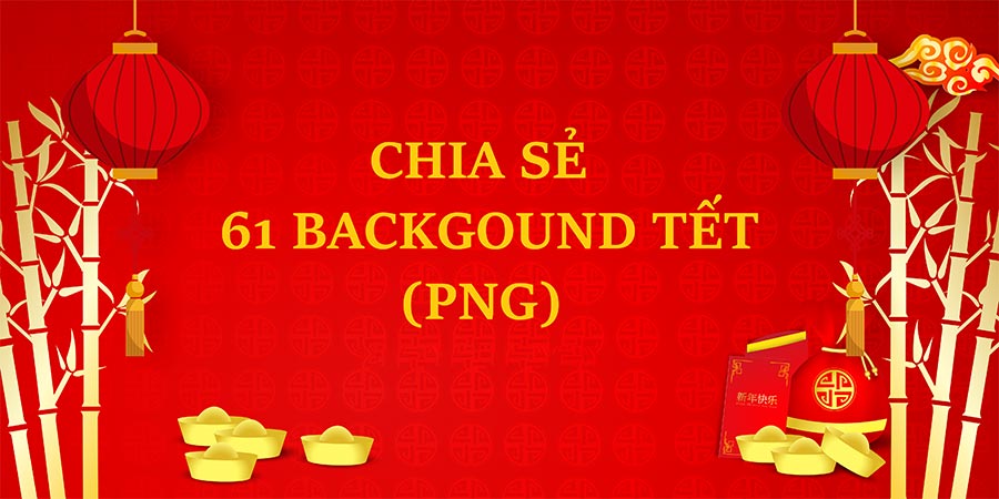 Chia sẻ Link Download Free 61 Background Tết Cực Đẹp