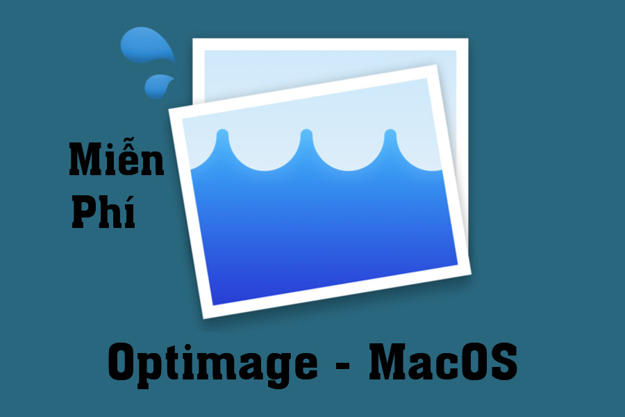 Download Miễn Phí Optimage MacOS – Nén, giảm dung lượng file ảnh hàng loạt