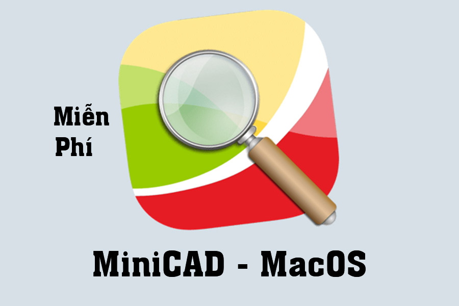 Download Miễn Phí MiniCAD MacOS – Trình mở file .dwg .dxf .dwf nhỏ gọn