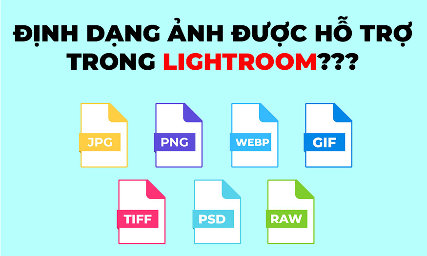 định dạng ảnh được hỗ trợ trong Lightroom