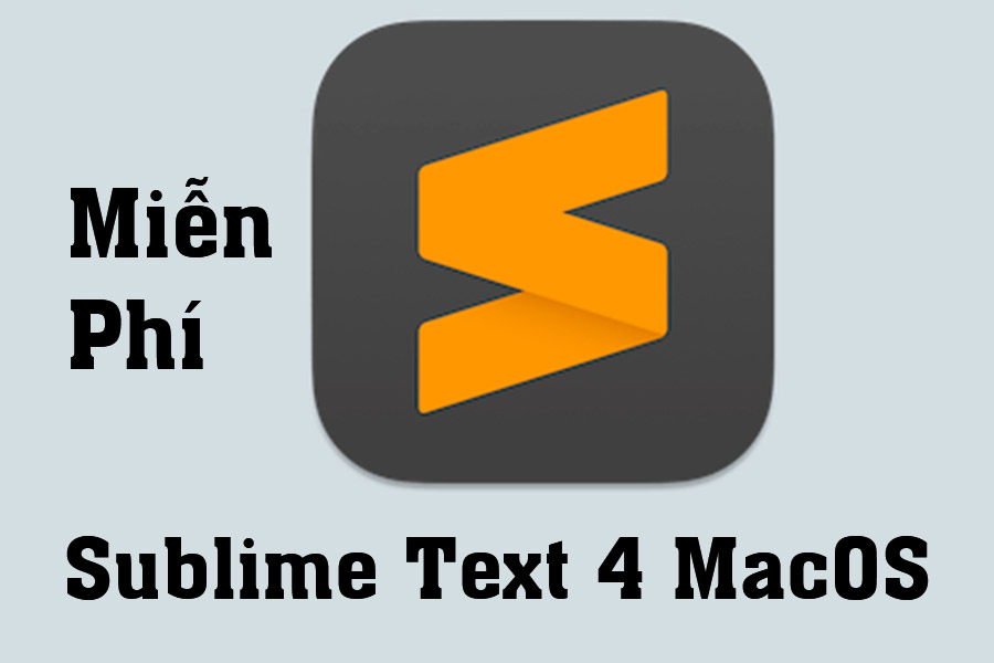 Download Miễn Phí Sublime Text 4 MacOS – Code Editor mạnh mẽ