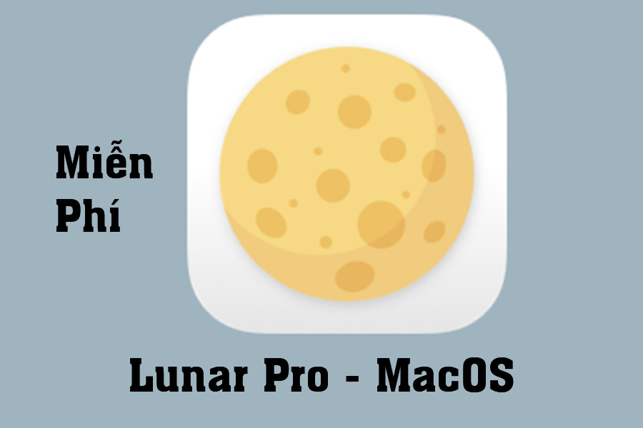 Download Miễn Phí Lunar Pro MacOS – Phần mềm giúp chỉnh độ sáng, volume trên màn hình rời