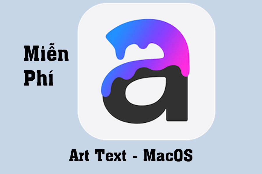 Download Miễn Phí Art Text MacOS – App giúp tạo hiệu ứng chữ 3D