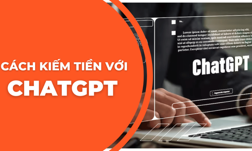 Kiếm Tiền Với ChatGPT, Bạn Đã Thử Chưa?