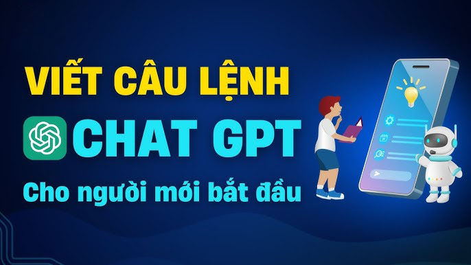Tổng Hợp 1000+ Mẫu Câu Lệnh Prompt Để Khai Thác Triệt Để Sức Mạnh Của ChatGPT OpenAI Cho Mọi Lĩnh Vực