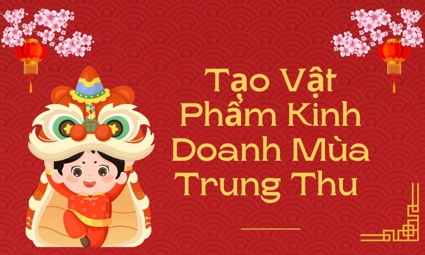 Gợi Ý Tạo Vật Phẩm Kinh Doanh Mùa Trung Thu Bằng Công Cụ ChatGPT