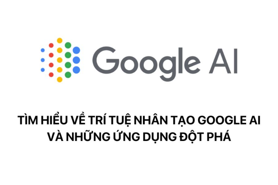 Google AI: Những Thay Đổi Phục Vụ Cho Dân Văn Phòng