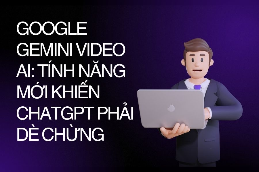 Google Gemini Video AI: Tính Năng Mới Khiến ChatGPT Phải Dè Chừng