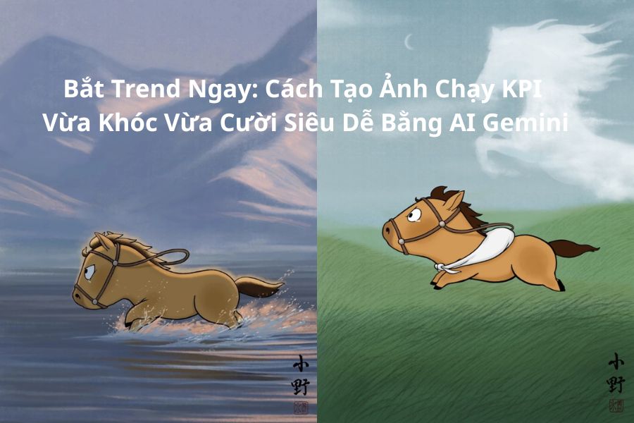 Bắt Trend Ngay: Cách Tạo Ảnh Chạy KPI Vừa Khóc Vừa Cười Siêu Dễ Bằng AI Gemini