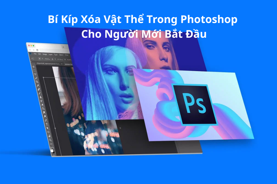 Bí Kíp Xóa Vật Thể Trong Photoshop Cho Người Mới Bắt Đầu