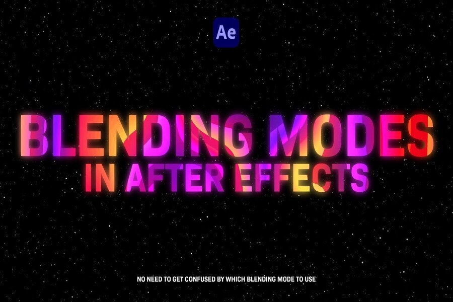 Tìm Hiểu Blending Modes Trong After Effects Và Ứng Dụng Thực Tế