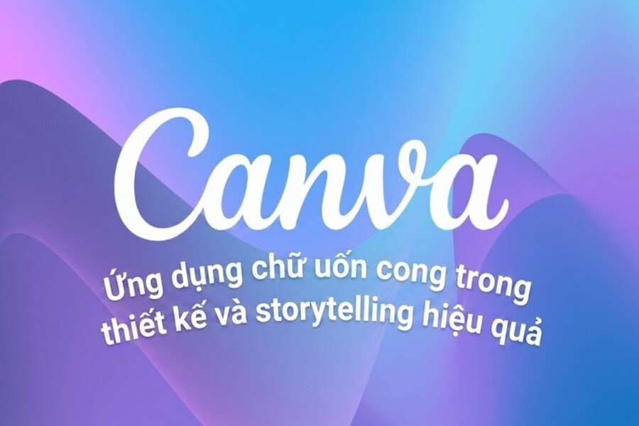 Ứng dụng chữ uốn cong trong thiết kế và storytelling hiệu quả trên Canva