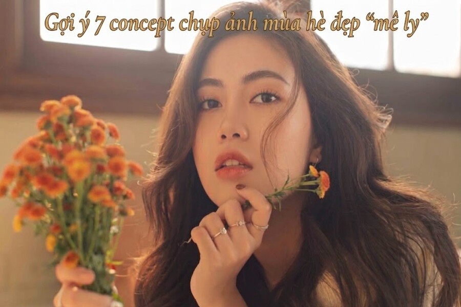 Gợi ý 7 concept chụp ảnh mùa hè đẹp “mê ly”