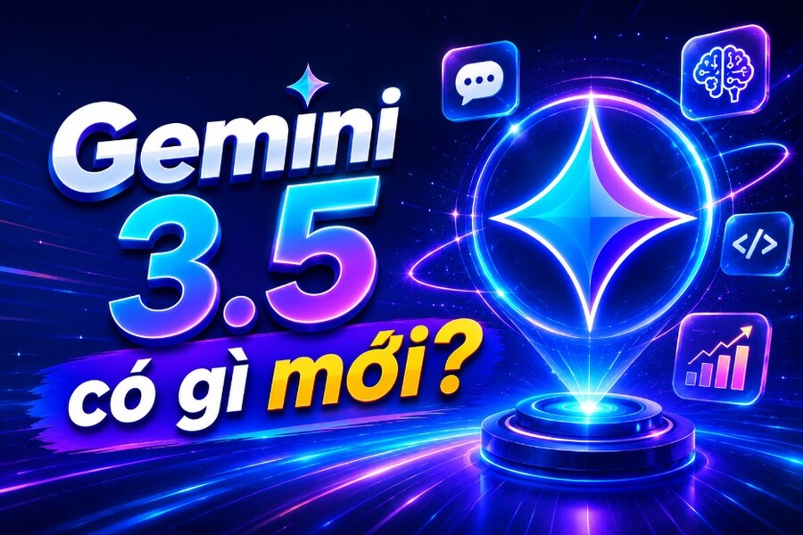 Gemini 3.5 có gì mới? Chi tiết các tính năng AI Agent mạnh nhất của Google năm 2026