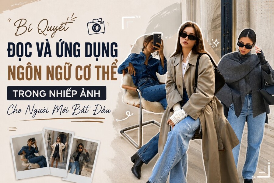 Bí Quyết Đọc Và Ứng Dụng Ngôn Ngữ Cơ Thể Trong Nhiếp Ảnh Cho Người Mới Bắt Đầu