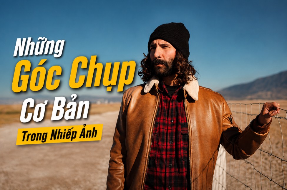 Những Góc Chụp Cơ Bản Trong Nhiếp Ảnh