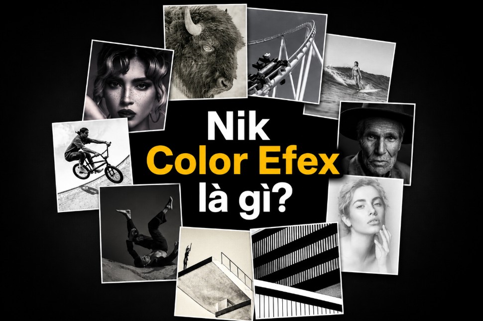 Nik Color Efex là gì? Hướng dẫn chỉnh màu và tạo hiệu ứng ảnh