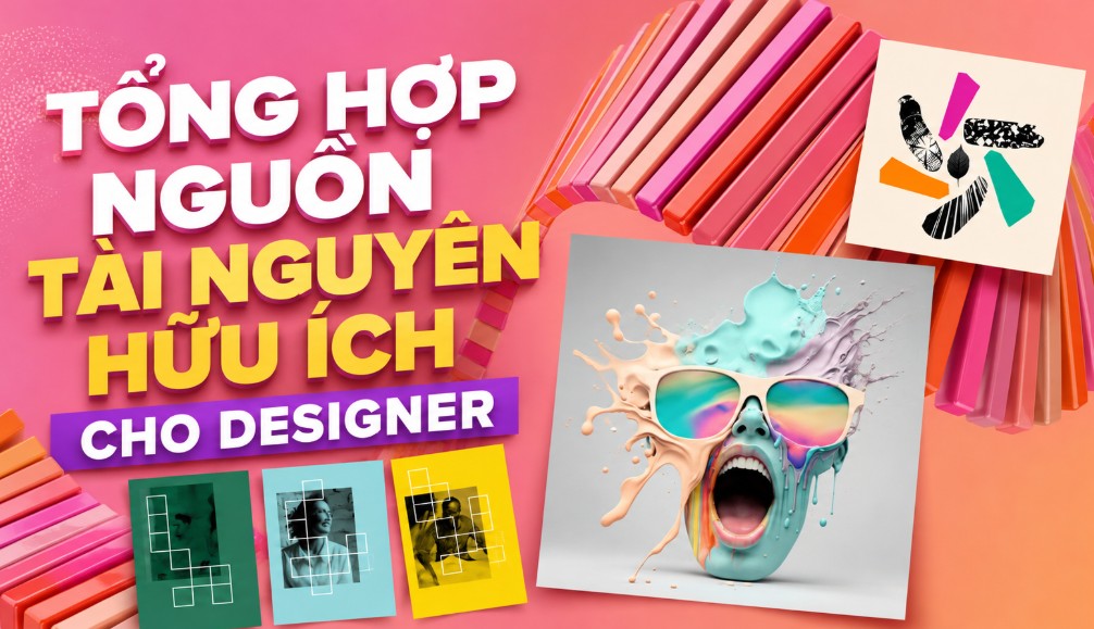 Tổng hợp nguồn tài nguyên hữu ích cho Designer