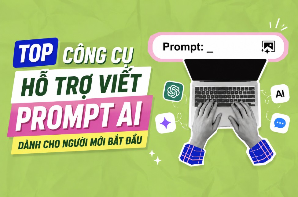 Top công cụ hỗ trợ viết prompt AI dành cho người mới bắt đầu