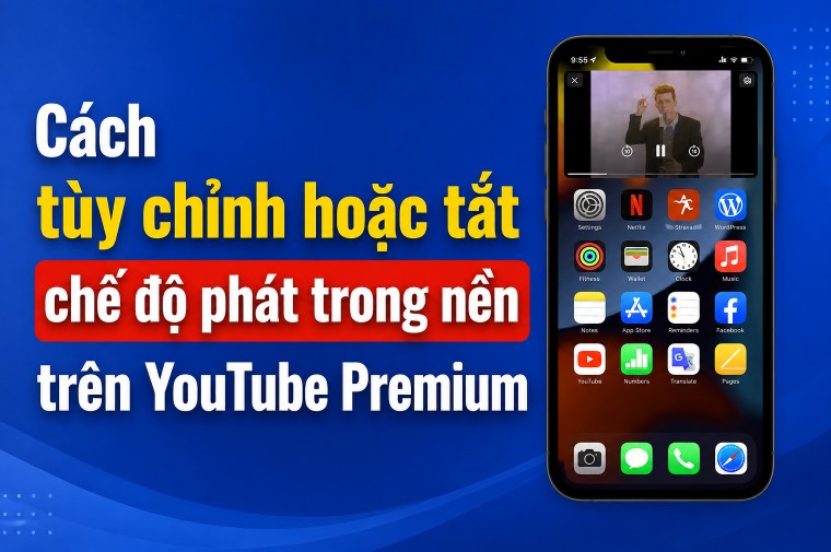 Cách tùy chỉnh hoặc tắt chế độ phát trong nền trên YouTube Premium