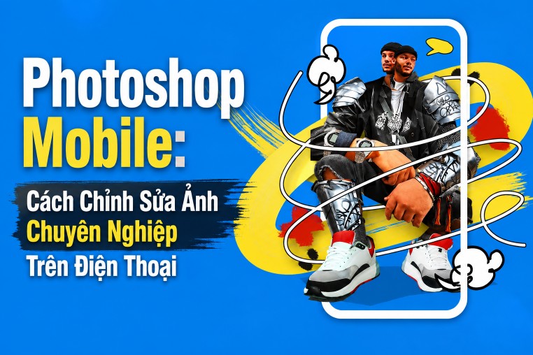 Photoshop Mobile: Cách Chỉnh Sửa Ảnh Chuyên Nghiệp Trên Điện Thoại
