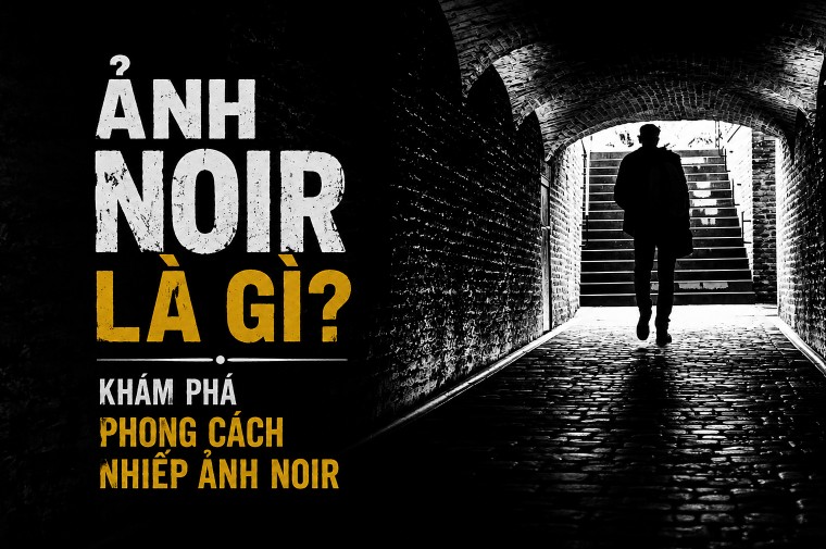 Ảnh Noir Là Gì? Khám Phá Phong Cách Nhiếp Ảnh Noir